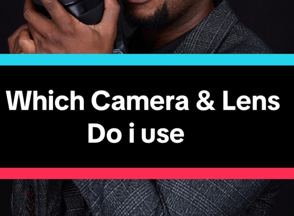 Which Camera & Lense do I use?